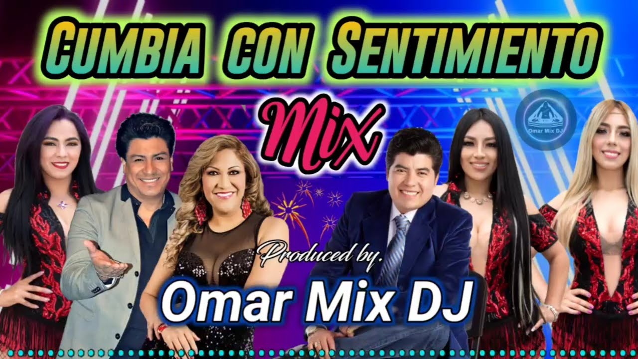 Cumbia con Sentimiento Mix - Produced by. Omar Mix DJ