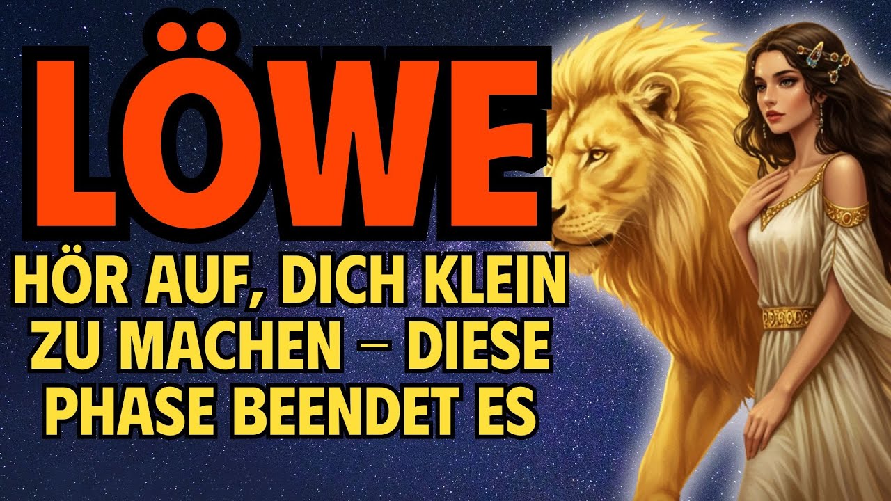 Löwe, Hör Auf, Dich Klein Zu Machen - Diese Phase Beendet Es