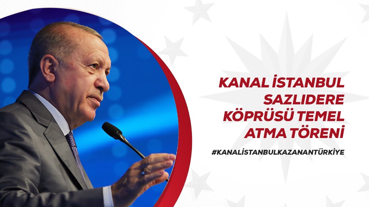 Kanal İstanbul Sazlıdere Köprüsü Temel Atma Töreni #KanalİstanbulKazananTürkiye