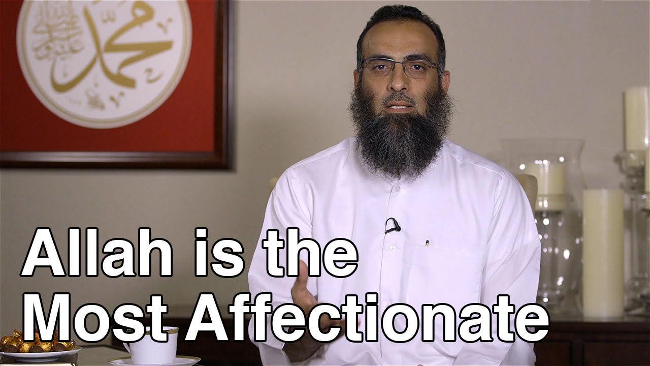 All About Love with Yaser Birjas - Allah is the Most Affectionate