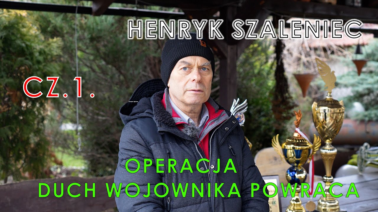 HENRYK SZELENIEC  - OPERACJA - DUCH WOJOWNIKA POWRACA
