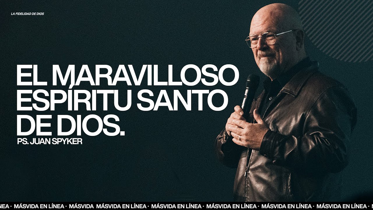 Juan Spyker - El Maravilloso Espíritu Santo de Dios