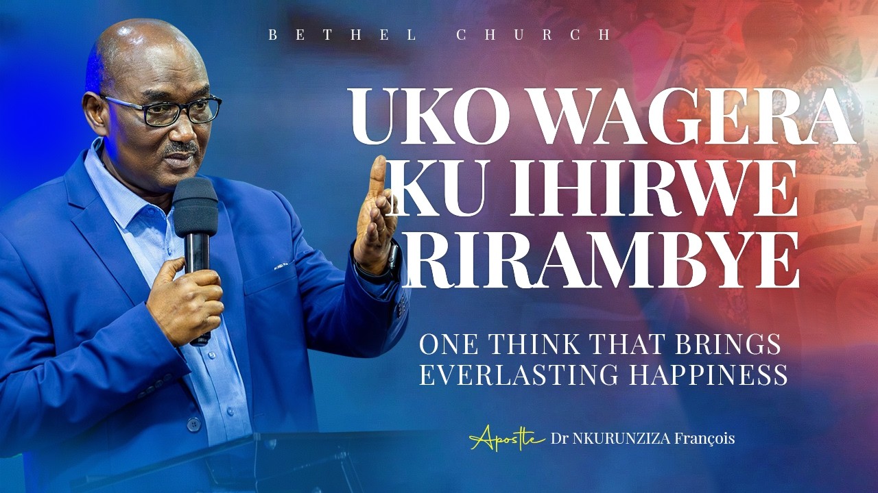 Uko wagera ku Ihirwe rirambye | One thing that brings everlasting Hapiness