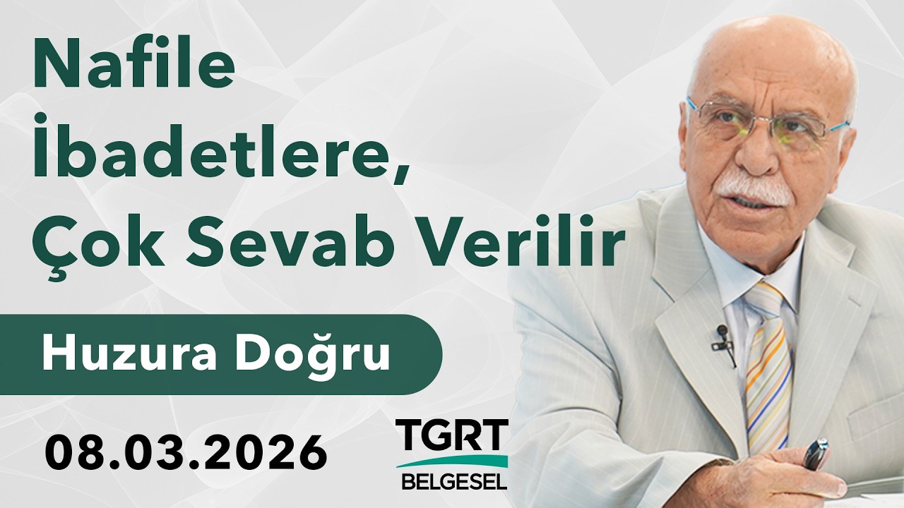 Nafile İbadetlere, Çok Sevap Verilir - Osman Ünlü ile Huzura Doğru | 8 Mart 2026
