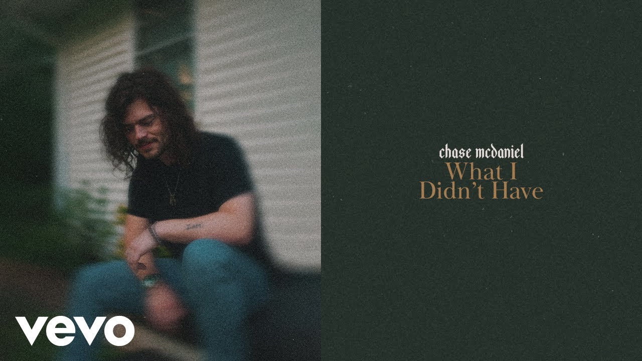Chase McDaniel - What I Didn't Have (Lyric Video)