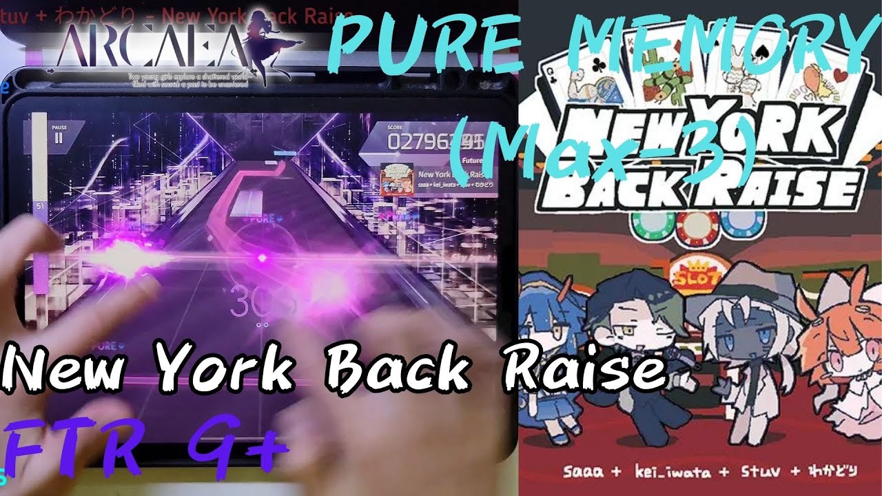 [Arcaea]｜紐約賭神｜New York Back Raise (FTR 9+) PURE MEMORY (Max-3) 10001088pts