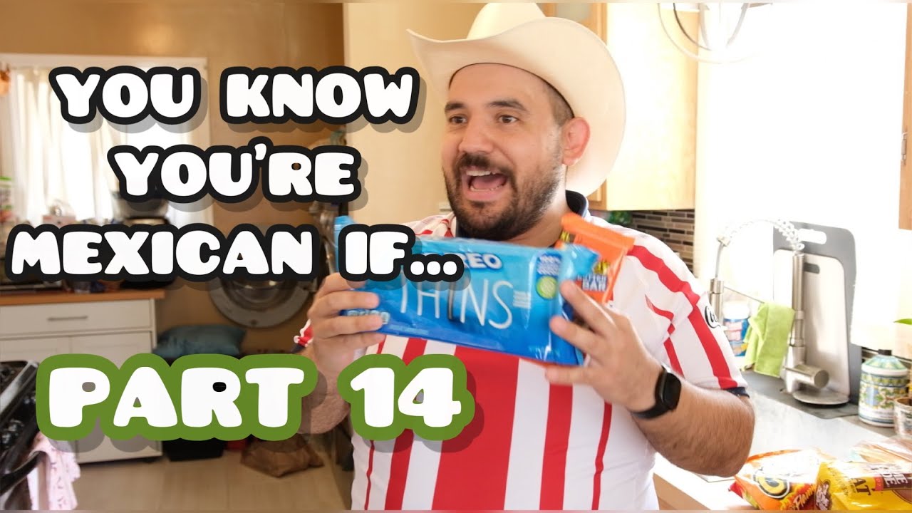 YOU KNOW YOU'RE MEXICAN IF... [ PART 14 ]