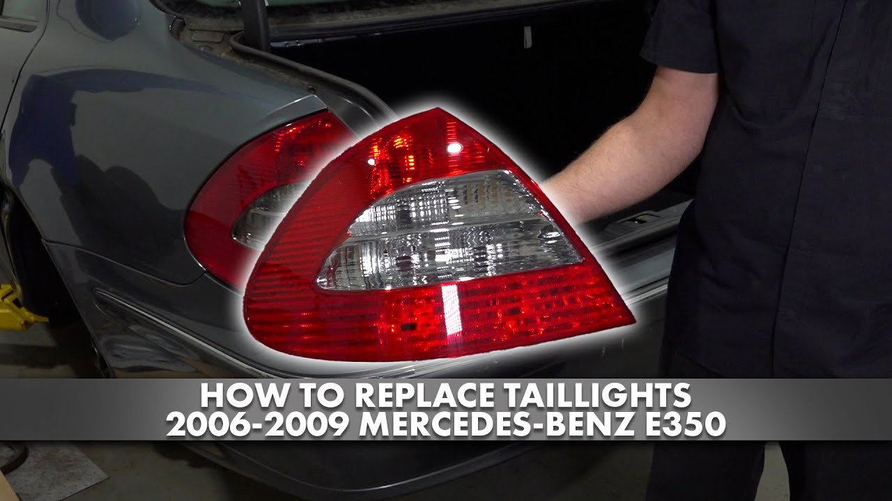 Как заменить задние фонари на Mercedes-Benz E350 2006-2009 годов