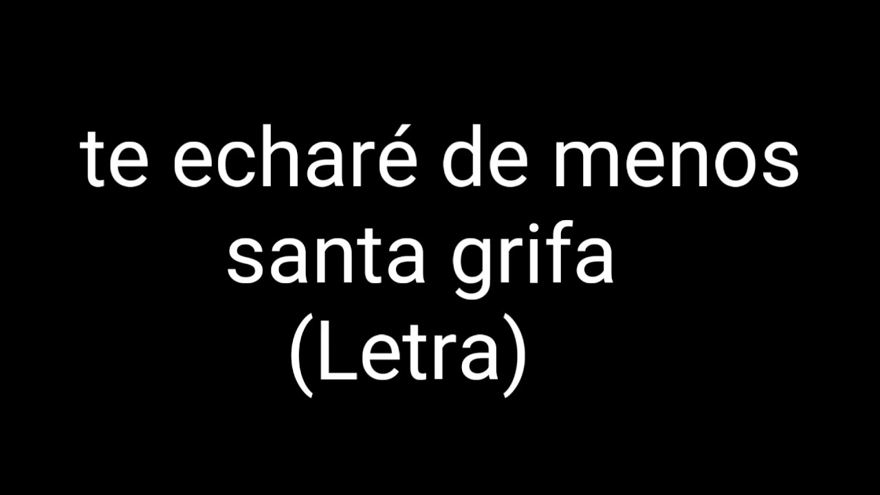 Santa grifa te echaré de menos letra