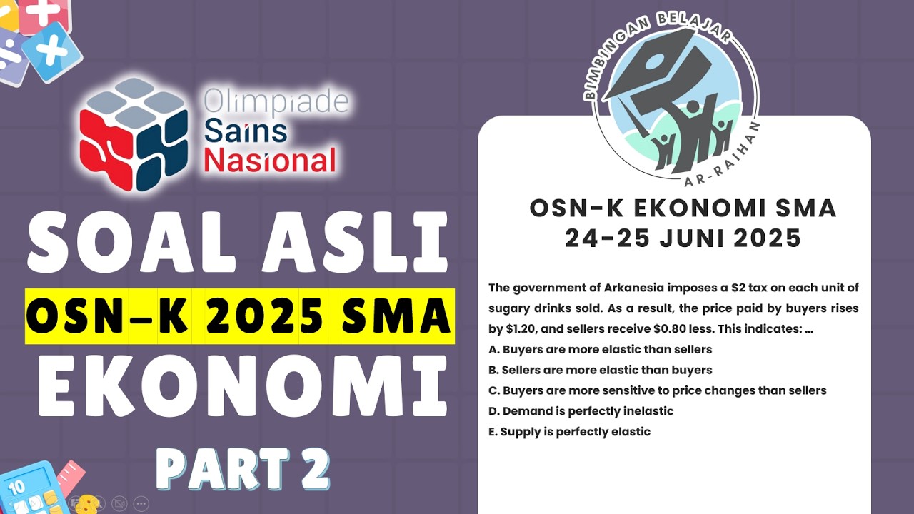 PART 2 SOAL ASLI OSN-K EKONOMI SMA 2025 (24-25 JUNI 2025) TINGKAT KAB KOTA | OSN EKONOMI SMA 2026