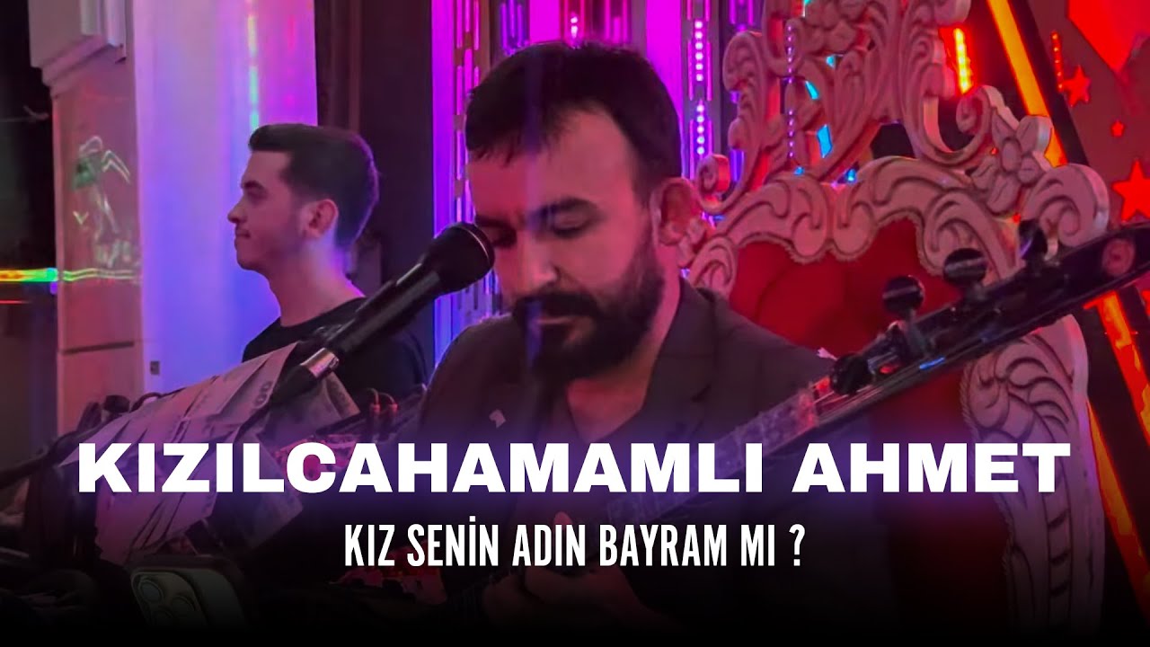 Kızılcahamamlı Ahmet - Kız Senin Adın Bayram mı ? - 