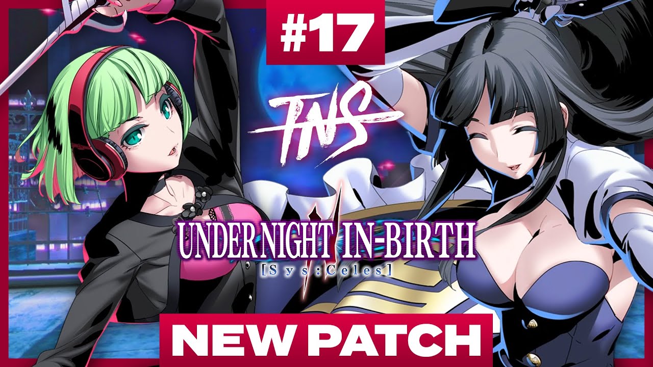 NEW PATCH! TNS UNI2 #17 Tourney (Phonon Kaguya Vatista) Under Night Sys:Celes Pools Top 8 Tournament