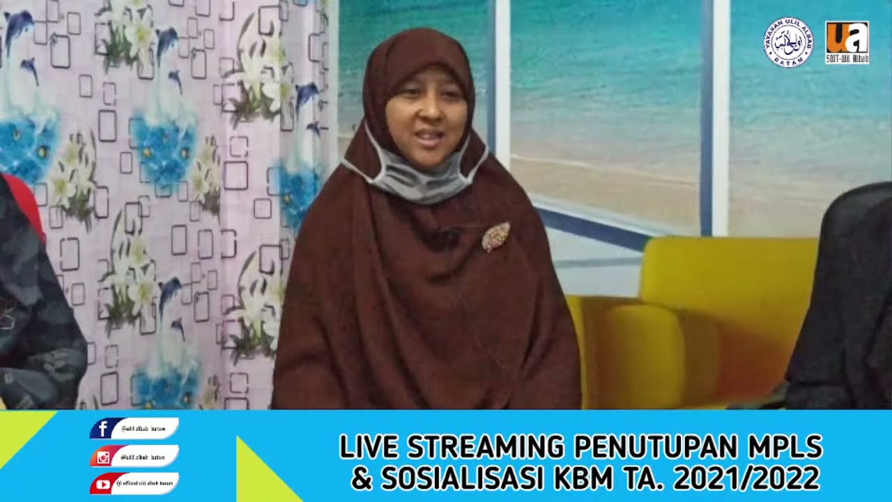 Live Streaming Penutupan MPLS dan Penyampaian Program Sekolah SDIT Ulil Albab Batam T.A 2021/2022