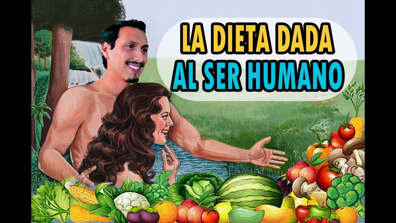 La Dieta Dada al Ser Humano | Dieta original | Biblia | Comida