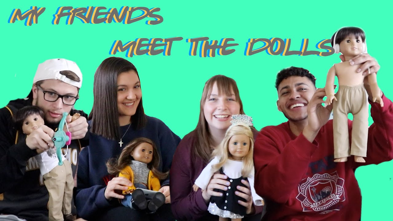 My Friends Meet the American Girl Dolls PART 2