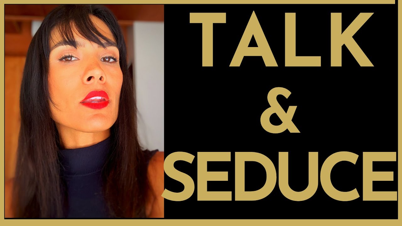 HOW TO SEDUCE A Girl By Talking