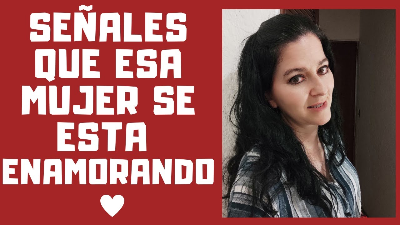 5 Señales De Que Se Está Enamorando Esa Mujer