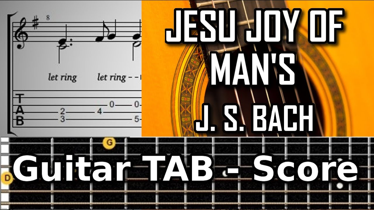 Jesu Joy Of Mans Desiring - J S Bach ( 1685 - 1750 ) - Classical guitar tab