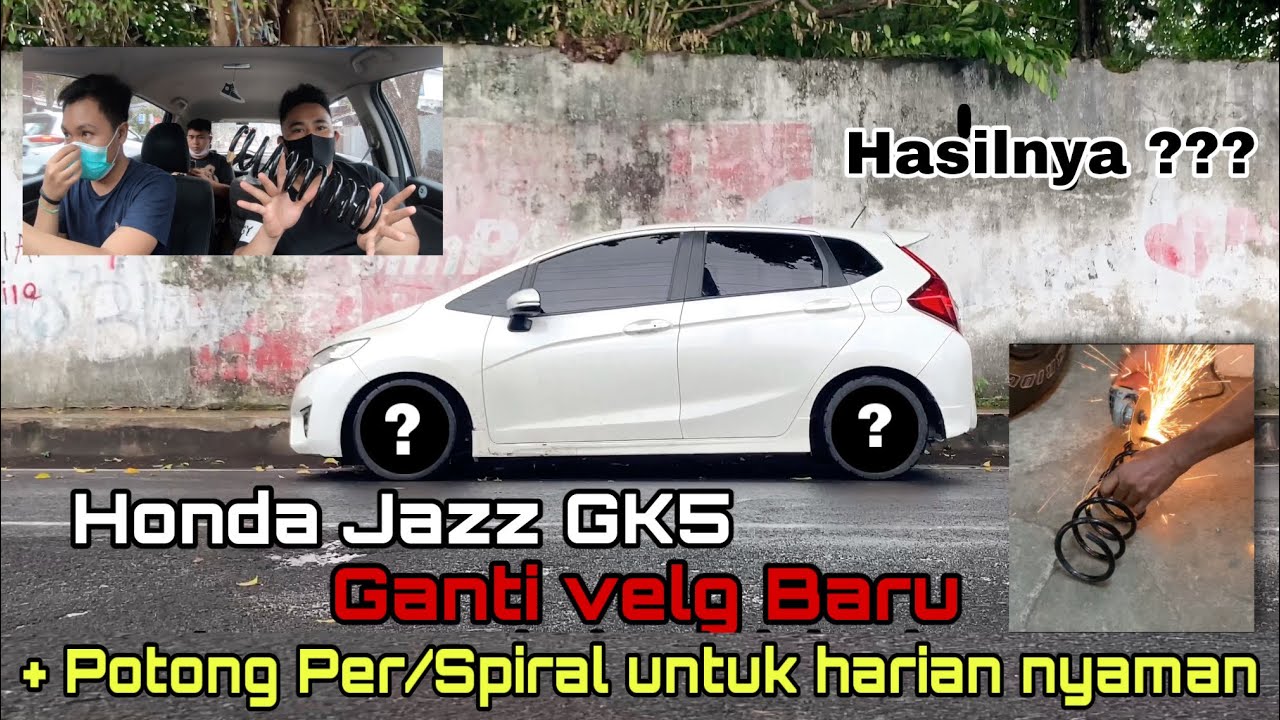 GANTI VELG TE37 + POTONG PER/SPIRAL UNTUK HARIAN NYAMAN | HONDA JAZZ GK5 | HASILNYA ???