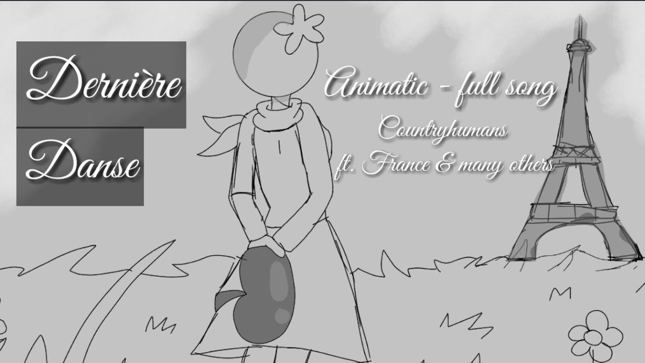 (Countryhumans) Dernière Danse - Indila //Animatic// (full song) ft. France & many others