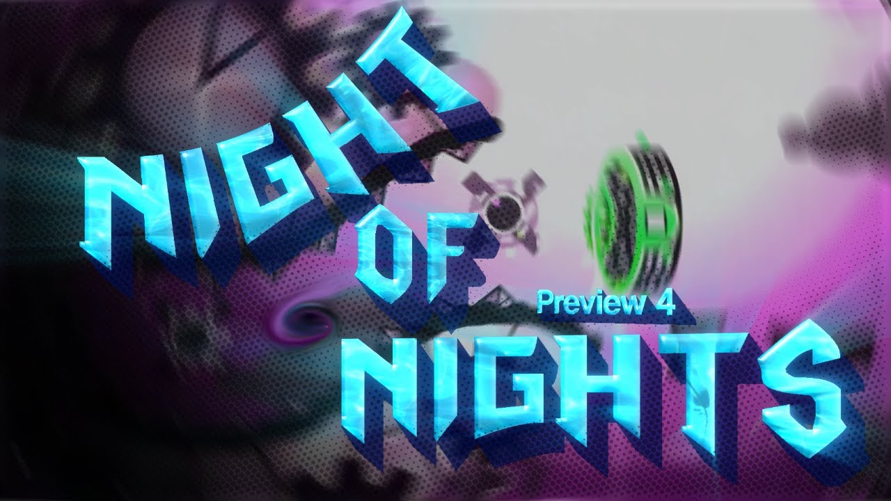 Night of Nights - Preview 4 (Upcoming Mainlist Collab) | Geometry Dash 2.2
