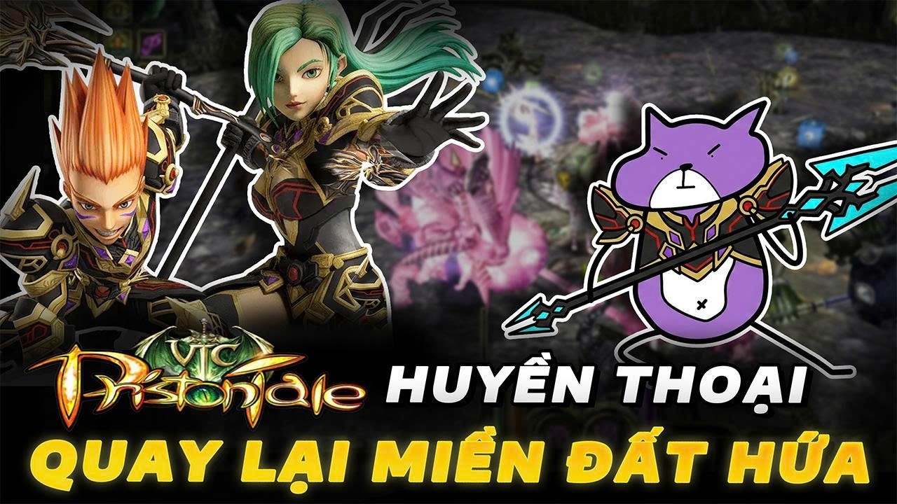 T&ocirc;i sống lại kỷ niệm xưa c&ugrave;ng Priston Tale - Trở Về Miền Đất Hứa
