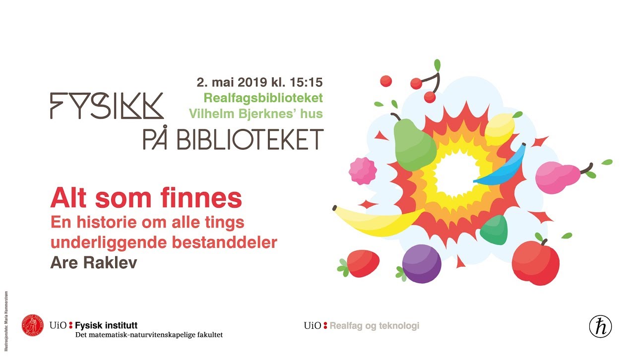 Fysikk p&aring; biblioteket: Alt som finnes, med Are Raklev