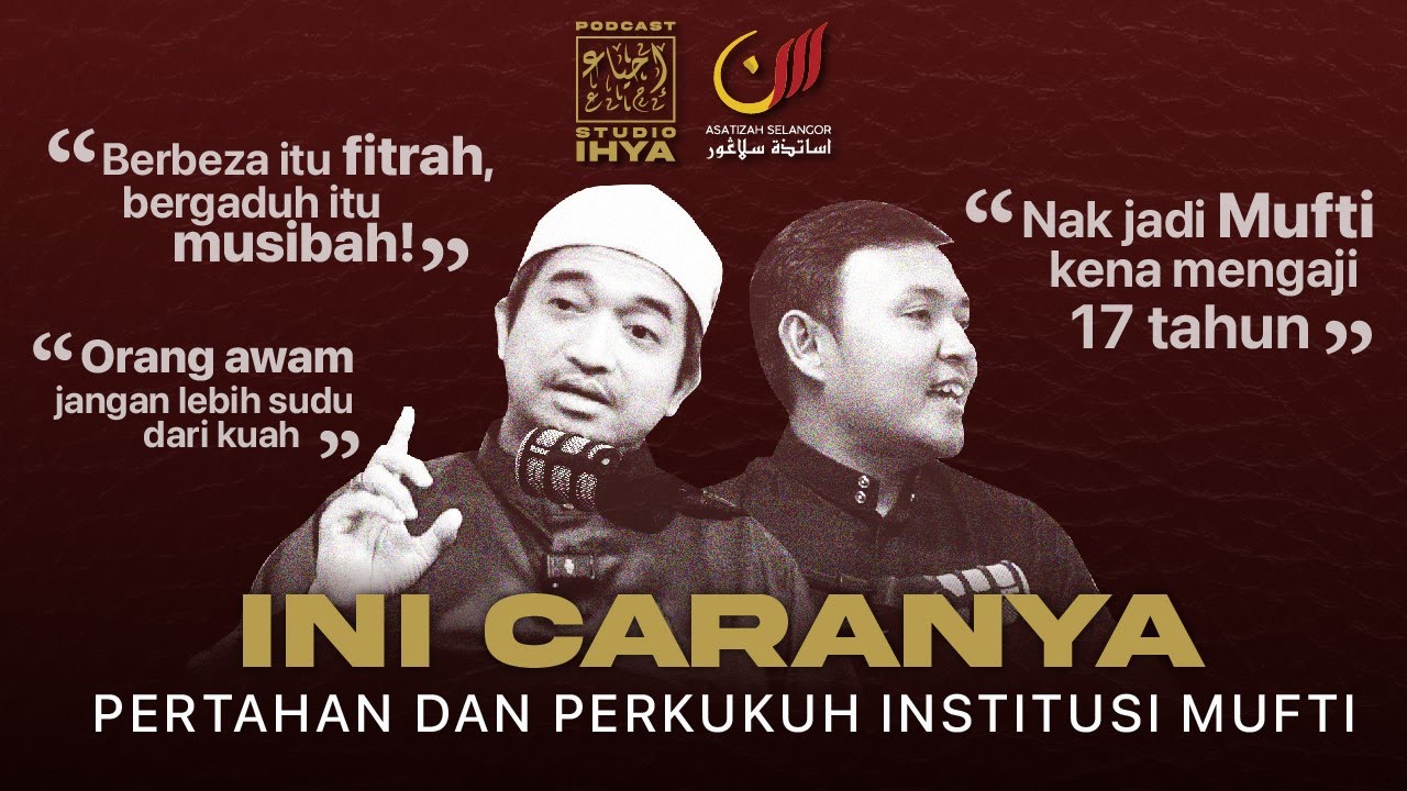 Studio Ihya Ep. 8 — Ini Caranya Pertahan dan Perkukuh Institusi Mufti
