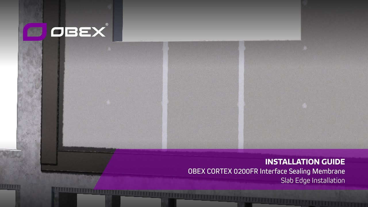 OBEX CORTEX 0200FR Interface Sealing Membrane - Slab Edge Install Guide