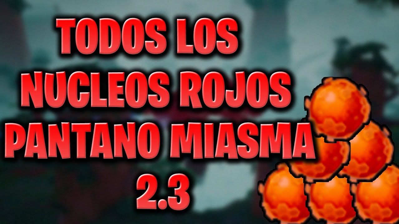 TODOS LOS NUCLEOS ROJOS DEL PANTANO DE MIASMA 🔥 TOWER OF FANTASY (2.4)