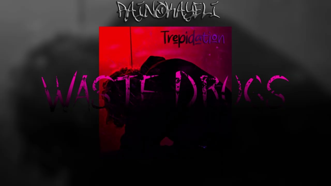 RainOkayElI - Waste Drugs (Love)