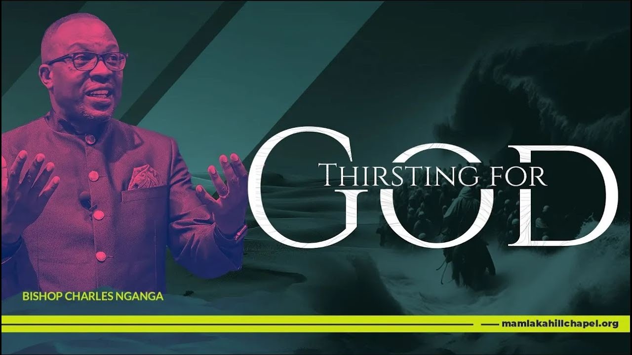 Thirsting for God, a sermon by Bishop Charles | Mamlaka Hill Chapel
