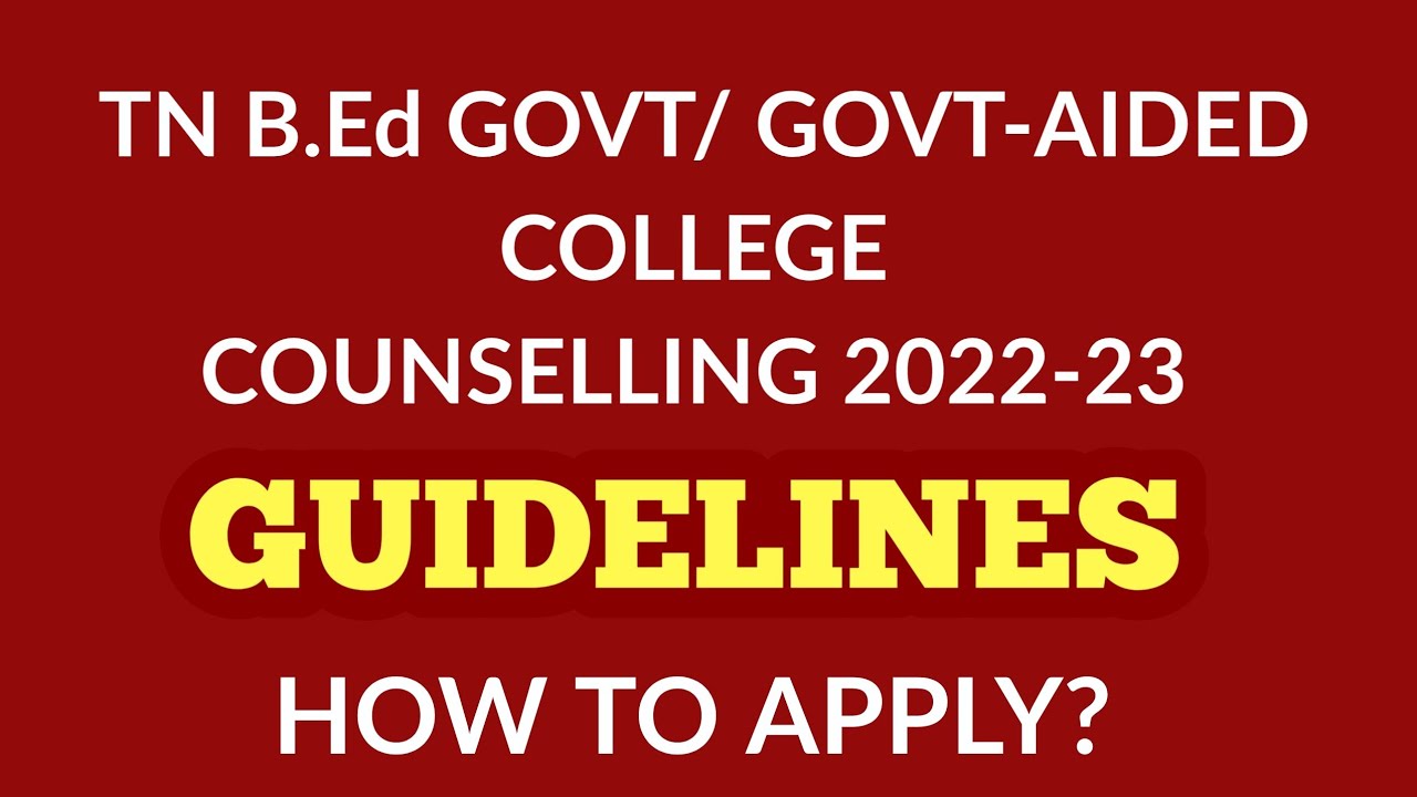 TN B.Ed COUNSELLING 2022-23 GUIDELINES : GOVT, GOVT-AIDED COLLEGE ADMISSIONS || HOW TO APPLY