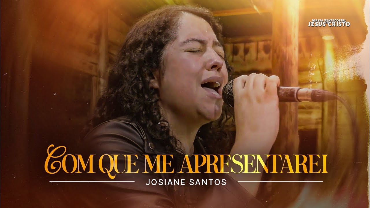 Com que me Apresentarei | Josiane Santos