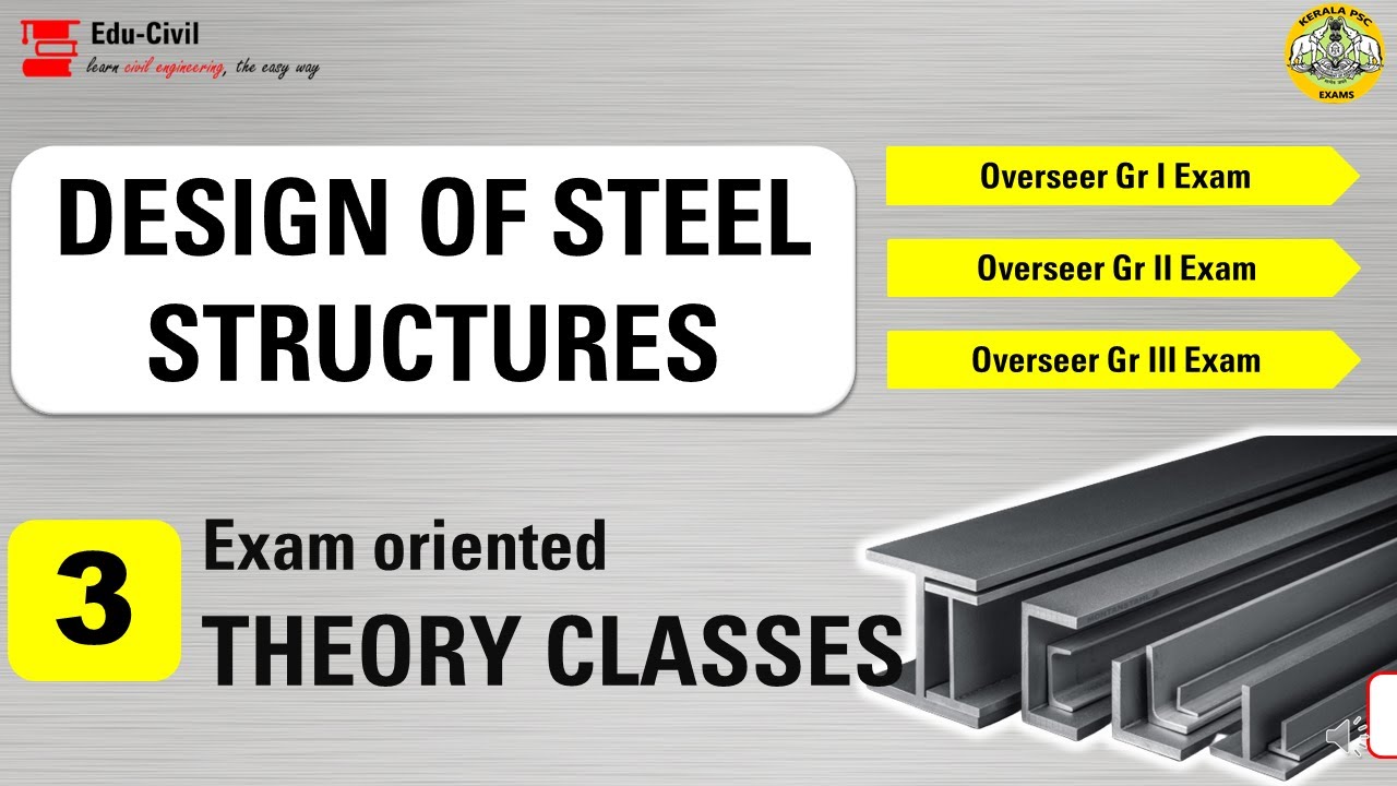 DESIGN OF STEEL STRUCTURES || EXAM ORIENTED CLASSES II KERALA PSC || CIVIL ENGINEERING II PART 3
