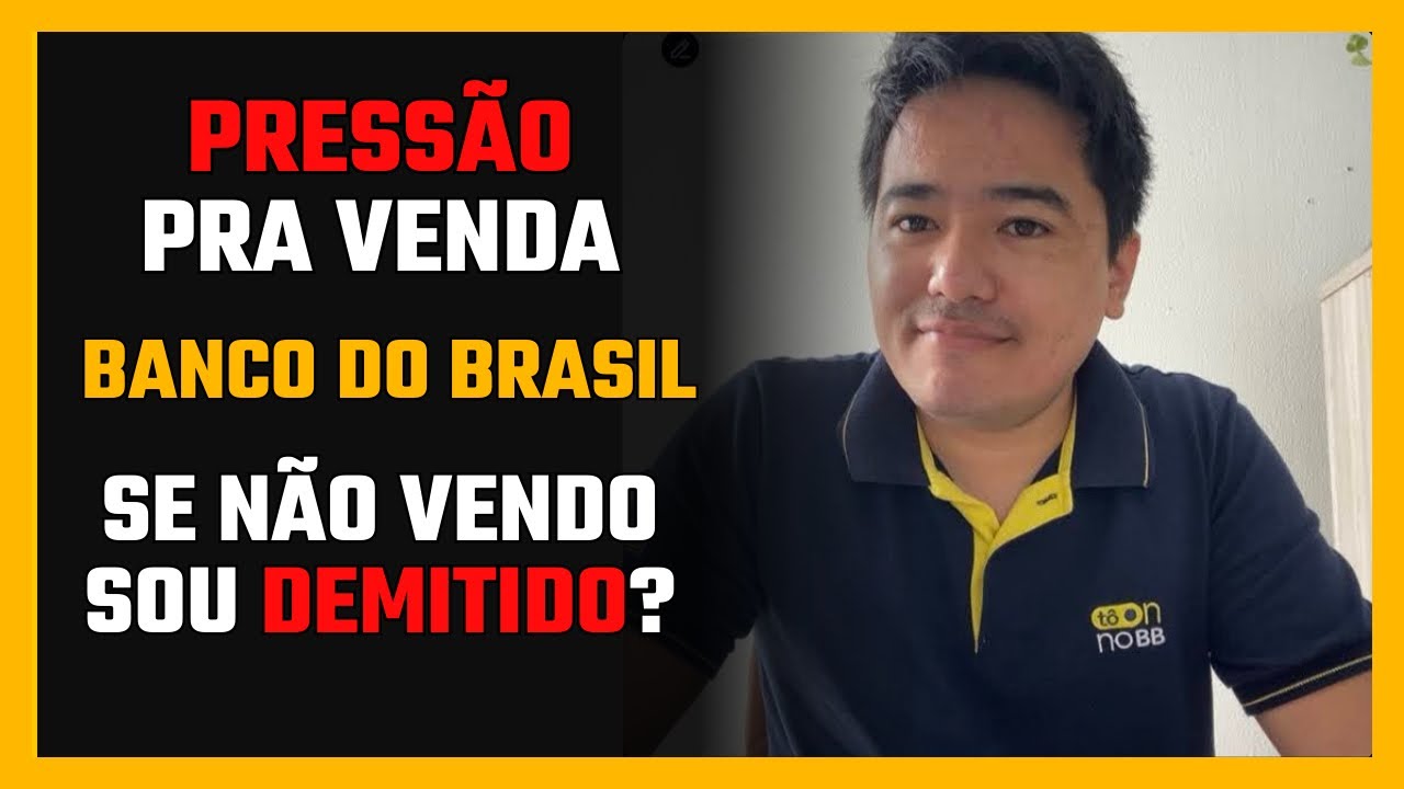 MEDO da PRESSÃO nas VENDAS no Banco do Brasil? CALMA! Veja como SUPEREI e VOCÊ TAMBÉM PODE! BB 2026