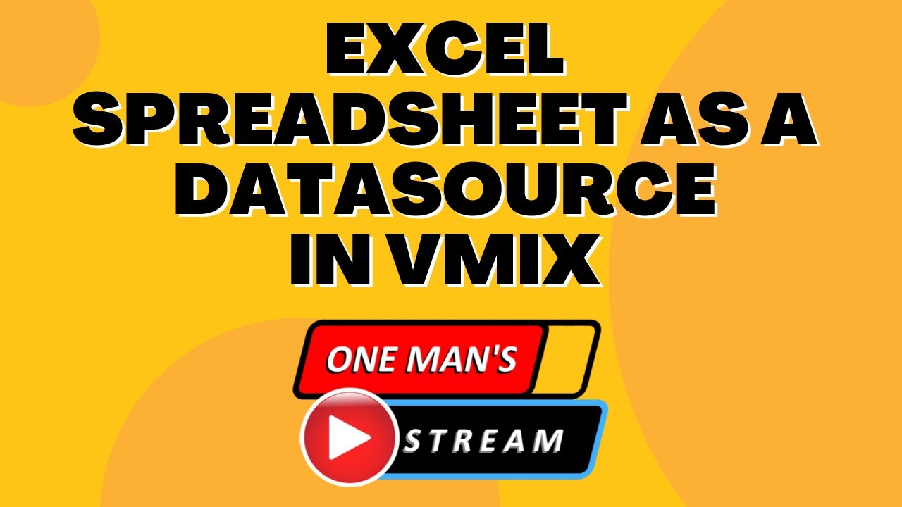Excel Datasource Revisited | Excel Spreadsheet | One Man's Stream Episode 47 | vMix & vMix UTC