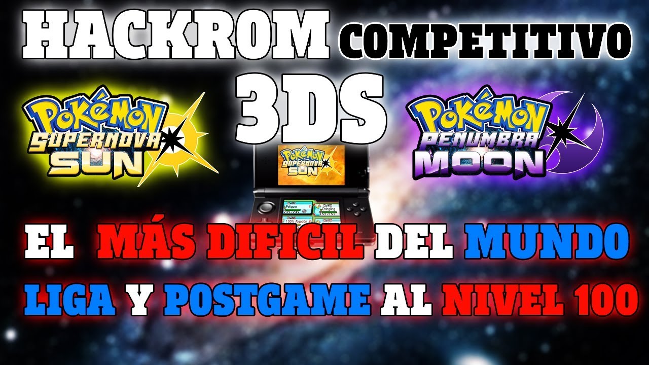 DESCARGA HACKROM 3DS POK&Eacute;MON SUPERNOVA SUN PENUMBRA MOON! PARA 3DS Y EMULADOR 3DS CITRA! [Rayi19]