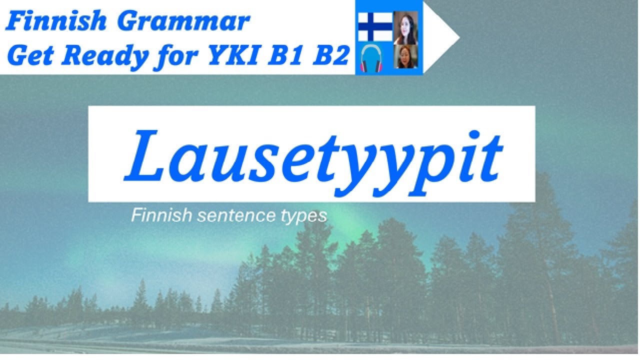 Finnish Grammar YKI B1 B2 | Lausetyypit | Get ready for YKI test B1 B2