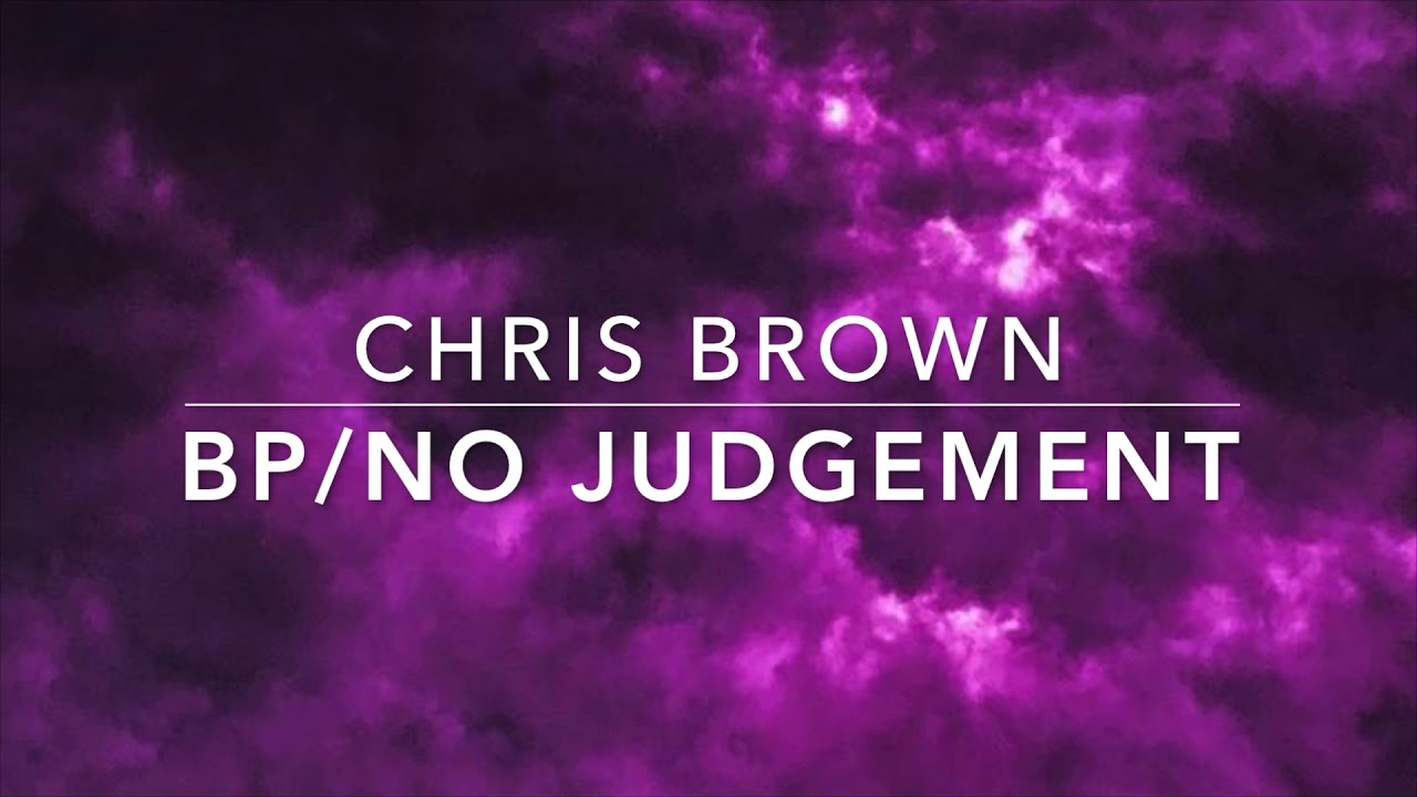 Chris Brown - BP/No Judgement (s l o w e d + r e v e r b)