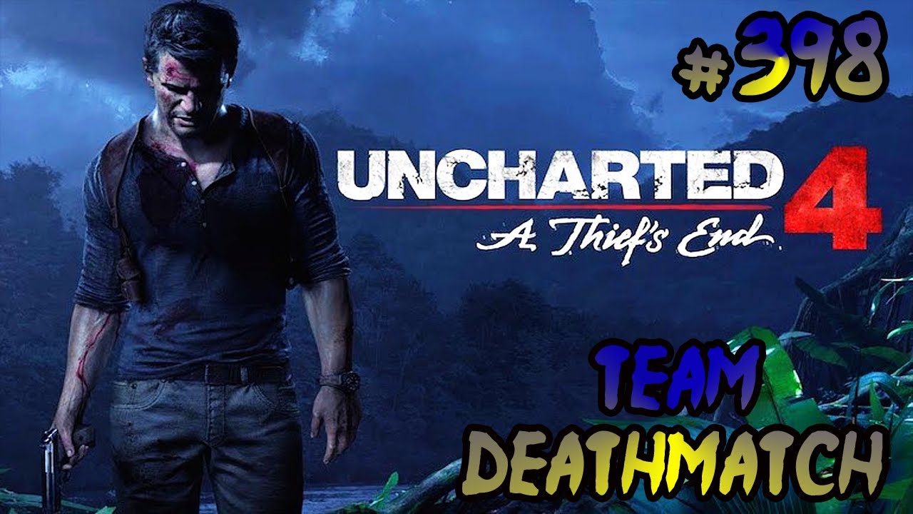 Uncharted 4 Multiplayer - Team Deathmatch 398