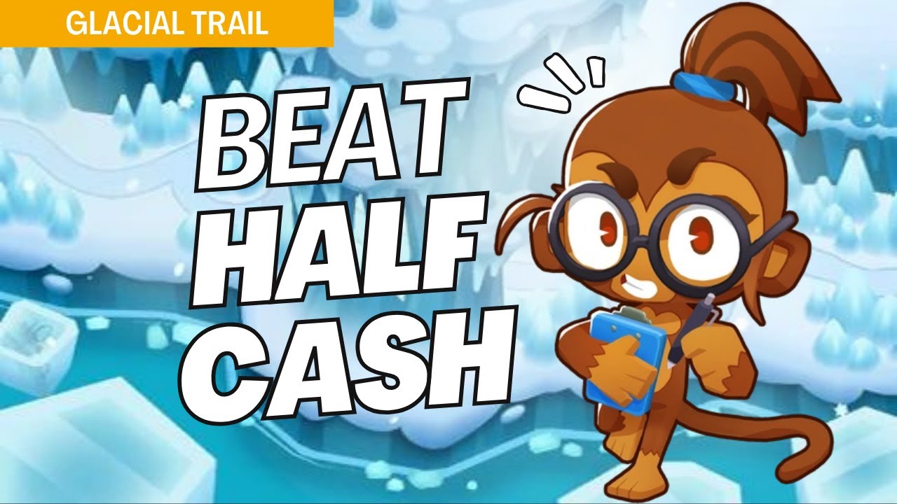 How to Beat Half Cash on Glacial Trail - BTD6 Strategy