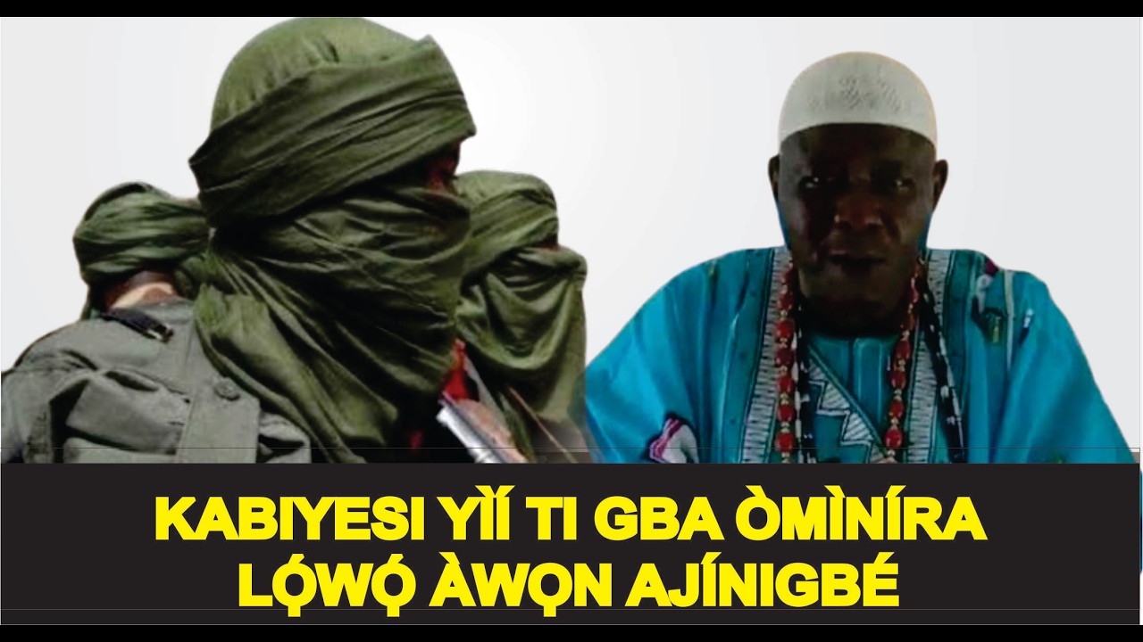 AWỌN AJINIGBE TI FI KABIYESI SILẸ O