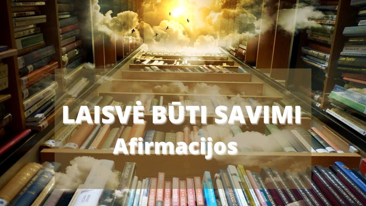 #Afirmacijos - pozityvūs teiginiai. LAISVĖ BŪTI SAVIMI