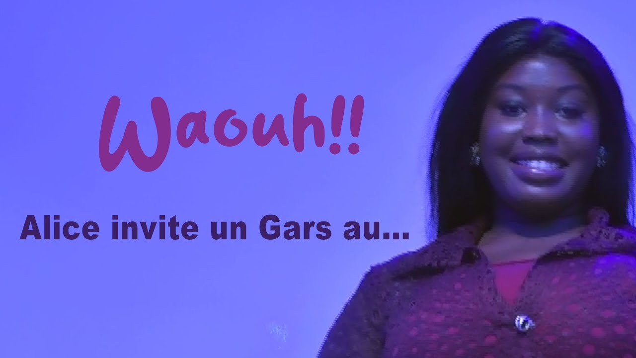 Waouh!! Alice invite un Gars au...