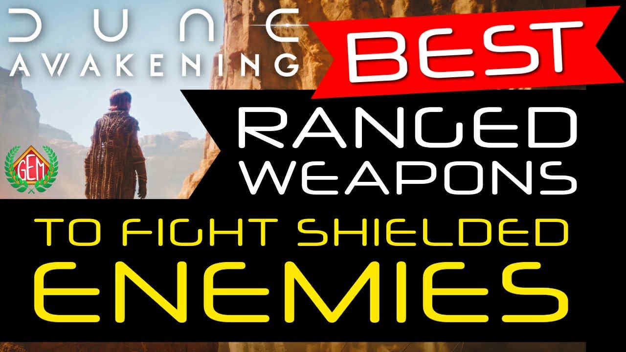 Dune Awakening Best Ranged Weapons for Shielded Enemies