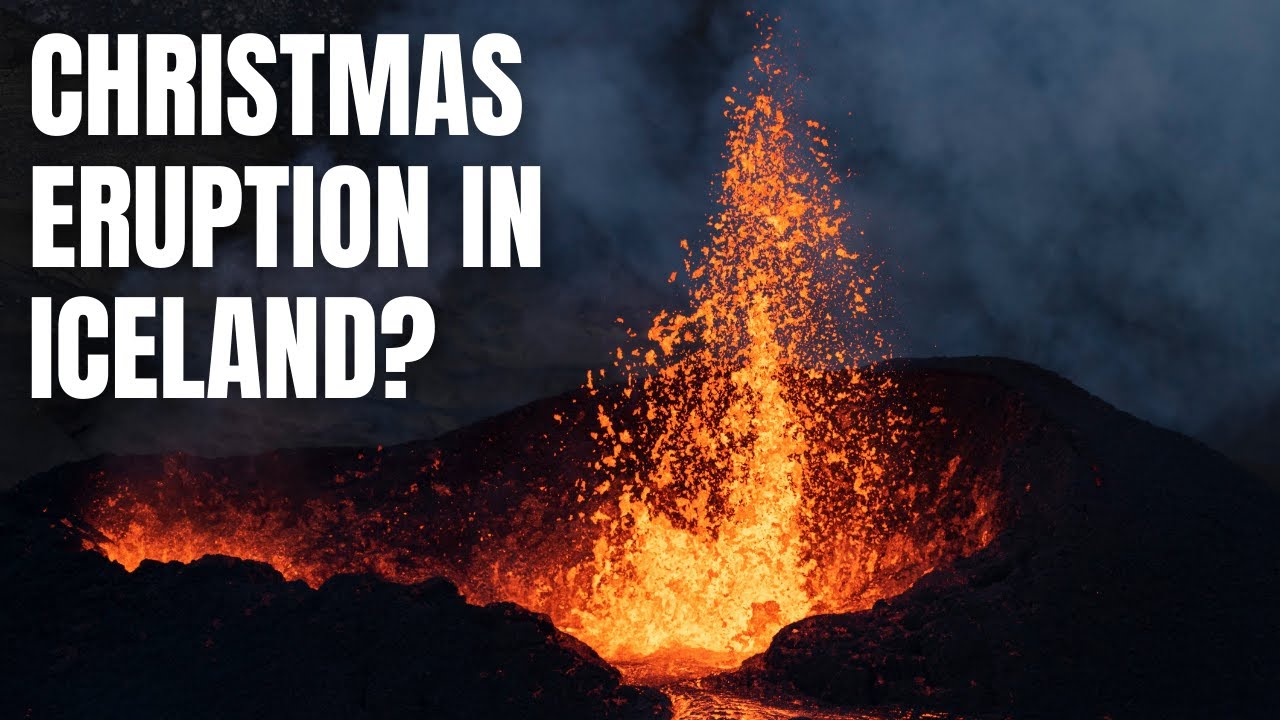 Volcano Update - Christmas Eruption Could be the Case This Time