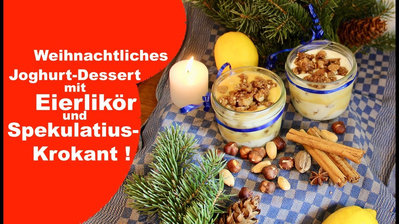 Weihnachtliches Joghurt-Dessert mit Eierlikör und Spekulatius-Krokant !