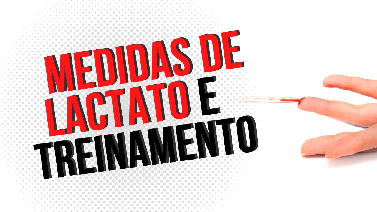 Medidas de Lactato e Treinamento
