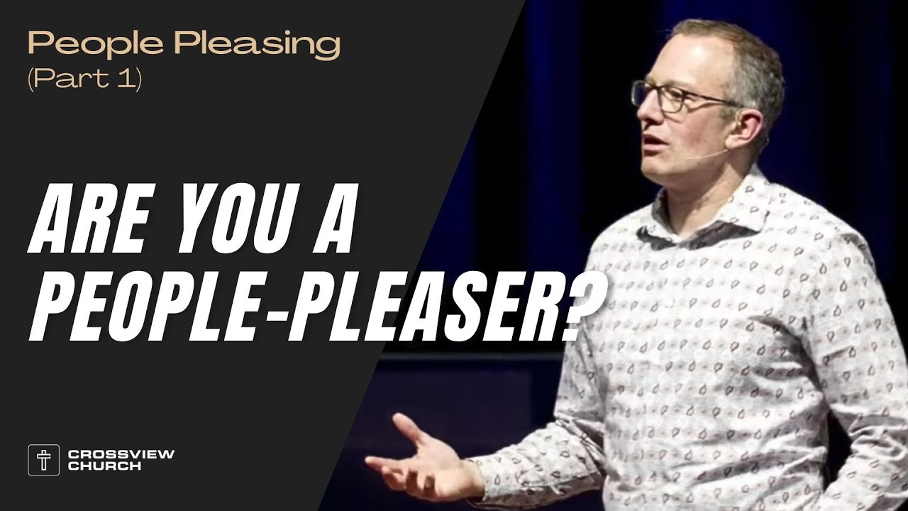 The Roots of People Pleasing | People Pleasing (Part 1) | Pastor Kris Duerksen